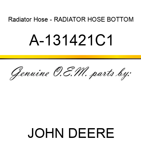 Radiator Hose - RADIATOR HOSE, BOTTOM A-131421C1