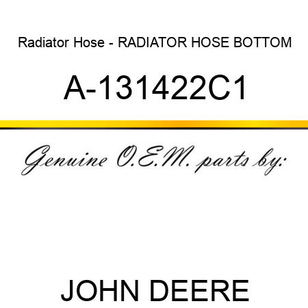 Radiator Hose - RADIATOR HOSE, BOTTOM A-131422C1