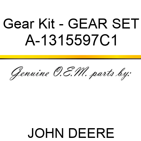 Gear Kit - GEAR SET A-1315597C1