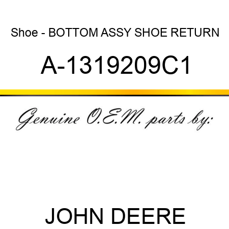 Shoe - BOTTOM ASSY, SHOE RETURN A-1319209C1