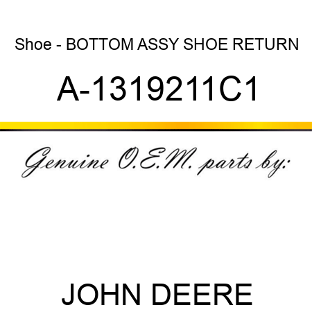 Shoe - BOTTOM ASSY, SHOE RETURN A-1319211C1