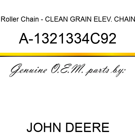 Roller Chain - CLEAN GRAIN ELEV. CHAIN A-1321334C92
