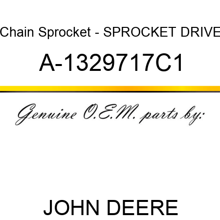 Chain Sprocket - SPROCKET, DRIVE A-1329717C1