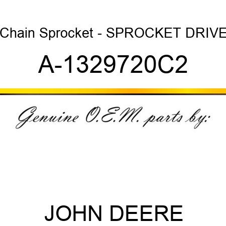 Chain Sprocket - SPROCKET, DRIVE A-1329720C2