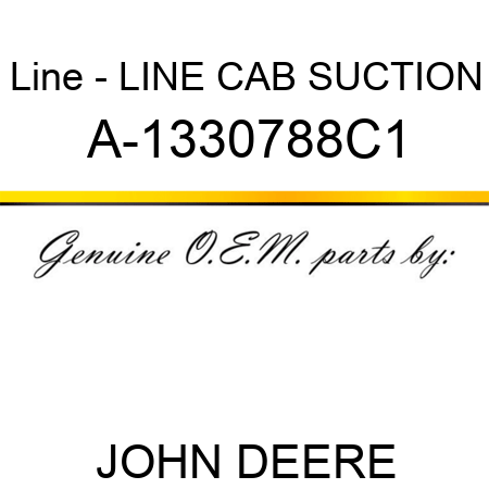 Line - LINE, CAB SUCTION A-1330788C1
