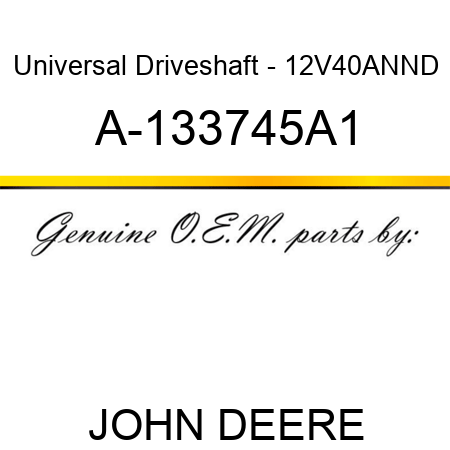 Universal Driveshaft - 12V,40A,N,ND A-133745A1