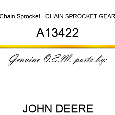 Chain Sprocket - CHAIN SPROCKET, GEAR A13422
