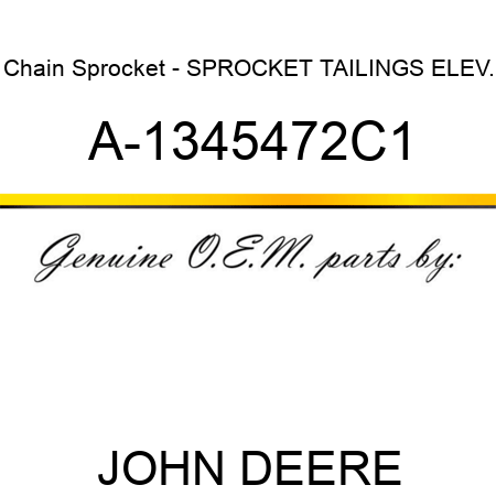 Chain Sprocket - SPROCKET, TAILINGS ELEV. A-1345472C1