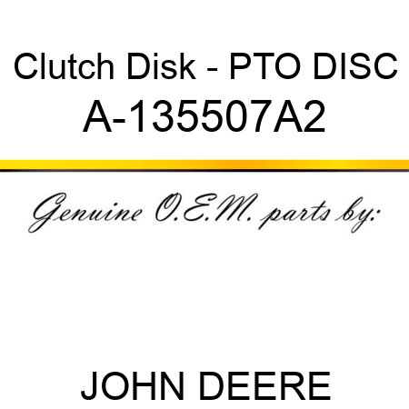 Clutch Disk - PTO DISC A-135507A2