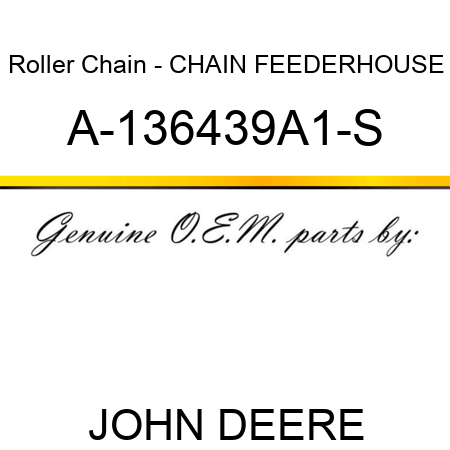 Roller Chain - CHAIN, FEEDERHOUSE A-136439A1-S