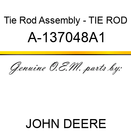Tie Rod Assembly - TIE ROD A-137048A1