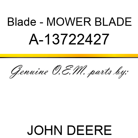 Blade - MOWER BLADE A-13722427