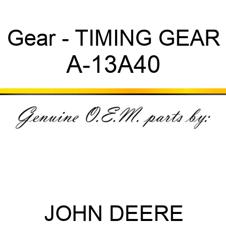 Gear - TIMING GEAR A-13A40