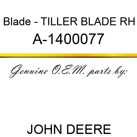 Blade - TILLER BLADE, RH A-1400077