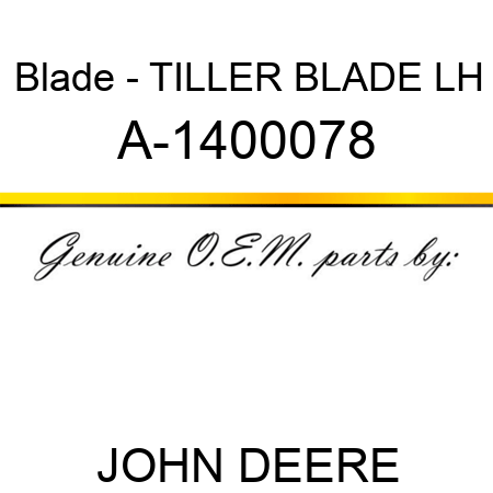 Blade - TILLER BLADE, LH A-1400078