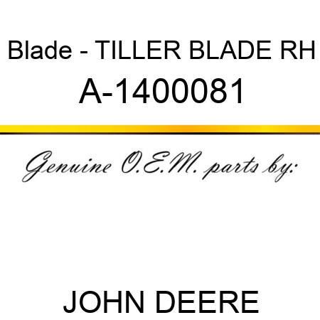 Blade - TILLER BLADE, RH A-1400081