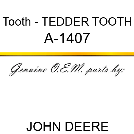 Tooth - TEDDER TOOTH A-1407