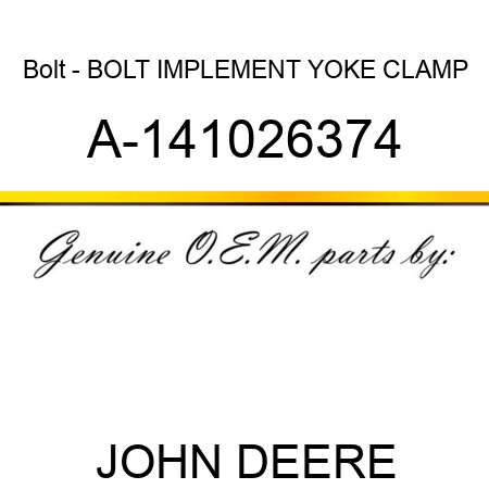 Bolt - BOLT, IMPLEMENT YOKE CLAMP A-141026374
