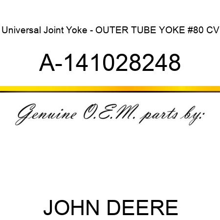 Universal Joint Yoke - OUTER TUBE YOKE, #80 CV A-141028248