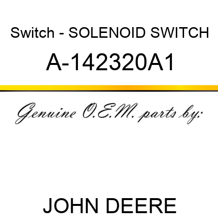 Switch - SOLENOID SWITCH A-142320A1
