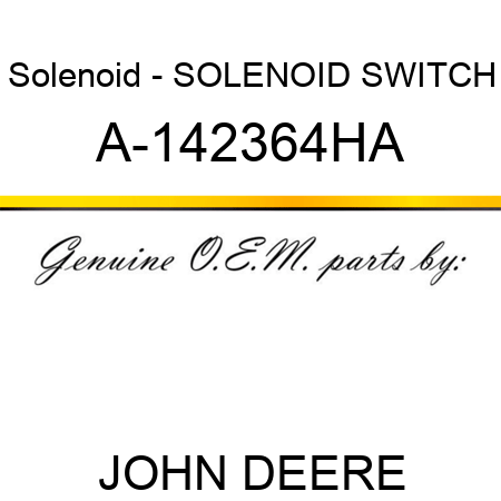 Solenoid - SOLENOID SWITCH A-142364HA