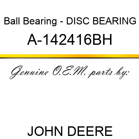 Ball Bearing - DISC BEARING A-142416BH