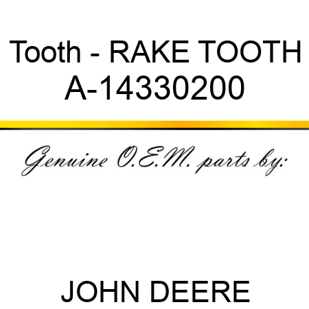 Tooth - RAKE TOOTH A-14330200