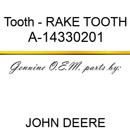 Tooth - RAKE TOOTH A-14330201