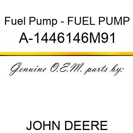 Fuel Pump - FUEL PUMP A-1446146M91