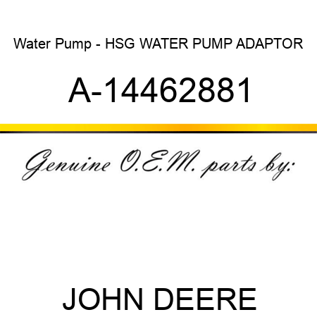 Water Pump - HSG, WATER PUMP ADAPTOR A-14462881