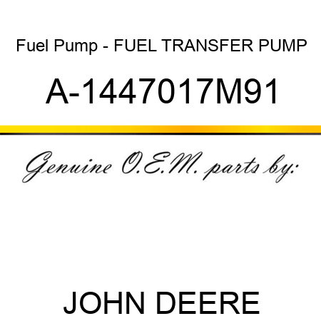 Fuel Pump - FUEL TRANSFER PUMP A-1447017M91