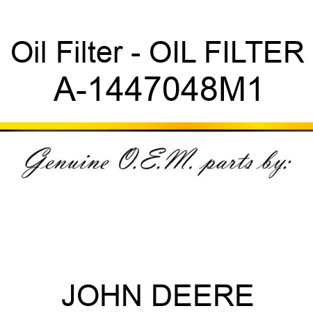 Oil Filter - OIL FILTER A-1447048M1