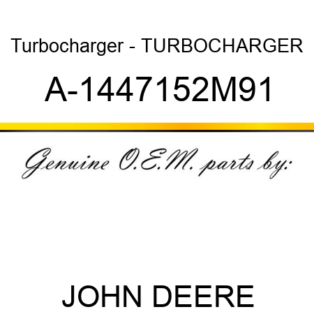Turbocharger - TURBOCHARGER A-1447152M91