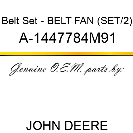 Belt Set - BELT, FAN (SET/2) A-1447784M91