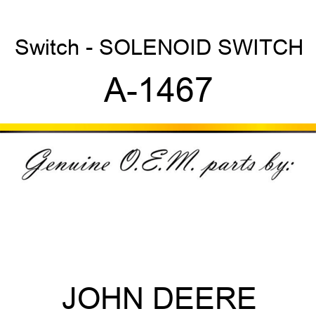 Switch - SOLENOID SWITCH A-1467