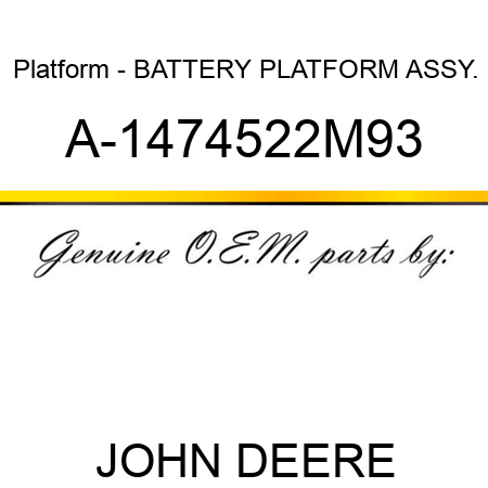 Platform - BATTERY PLATFORM ASSY. A-1474522M93