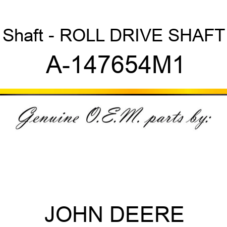 Shaft - ROLL DRIVE SHAFT A-147654M1
