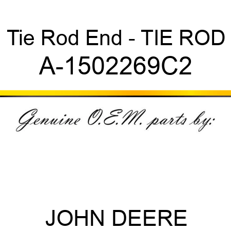 Tie Rod End - TIE ROD A-1502269C2
