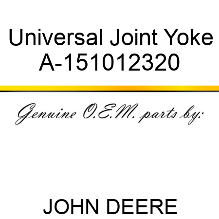 Universal Joint Yoke A-151012320