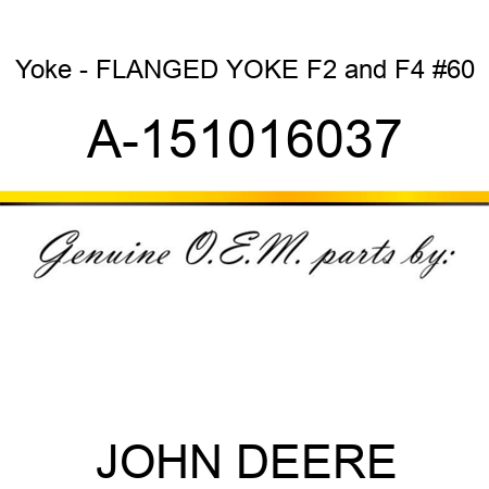 Yoke - FLANGED YOKE, F2&F4, #60 A-151016037