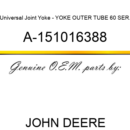 Universal Joint Yoke - YOKE, OUTER TUBE, 60 SER. A-151016388