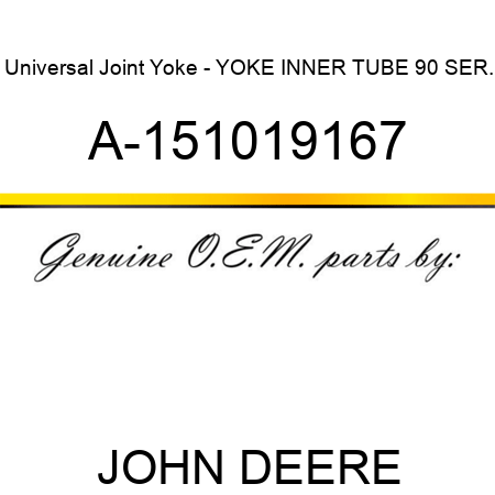 Universal Joint Yoke - YOKE, INNER TUBE, 90 SER. A-151019167