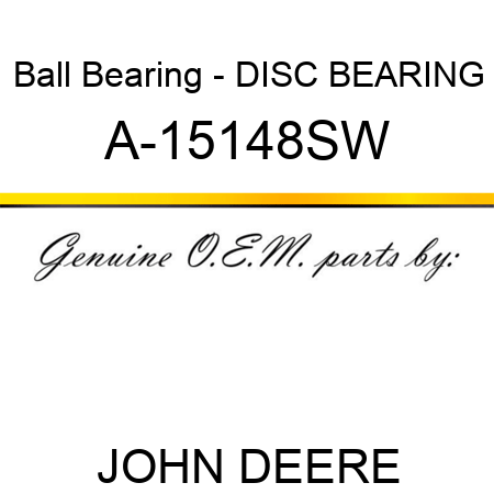 Ball Bearing - DISC BEARING A-15148SW