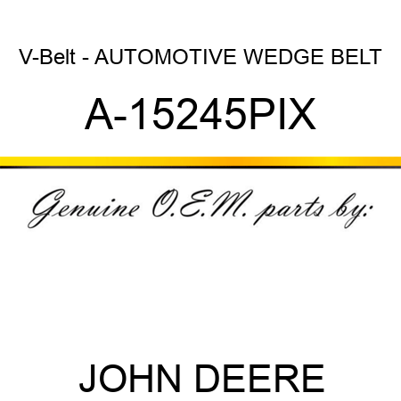 V-Belt - AUTOMOTIVE WEDGE BELT A-15245PIX