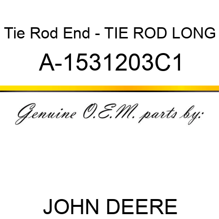 Tie Rod End - TIE ROD, LONG A-1531203C1