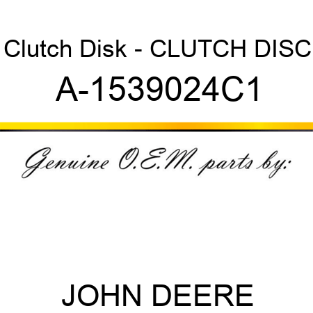 Clutch Disk - CLUTCH DISC A-1539024C1
