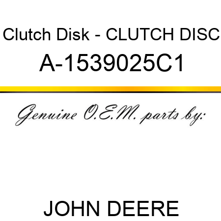 Clutch Disk - CLUTCH DISC A-1539025C1