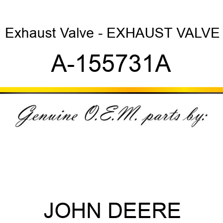 Exhaust Valve - EXHAUST VALVE A-155731A
