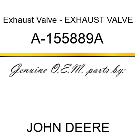 Exhaust Valve - EXHAUST VALVE A-155889A