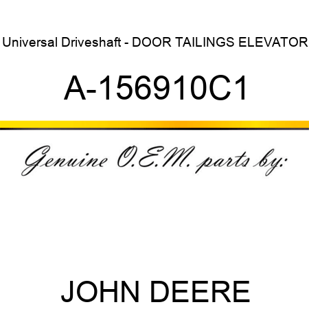 Universal Driveshaft - DOOR, TAILINGS ELEVATOR A-156910C1
